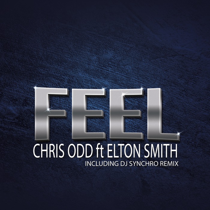 CHRIS ODD - Feel (feat Elton Smith)
