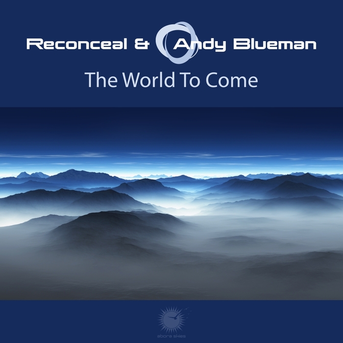 RECONCEAL & ANDY BLUEMAN - The World To Come