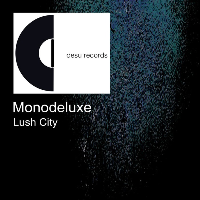 MONODELUXE - Lush City