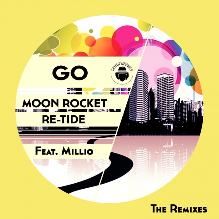MOON ROCKET & RE-TIDE feat MILLIO - Go (The Remixes)