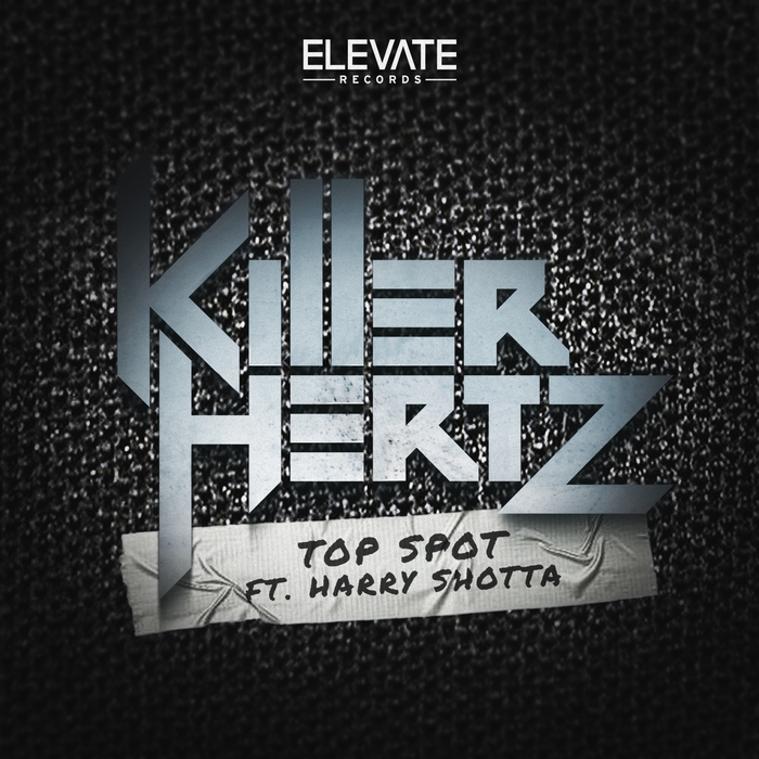 KILLER HERTZ feat HARRY SHOTTA - Top Spot