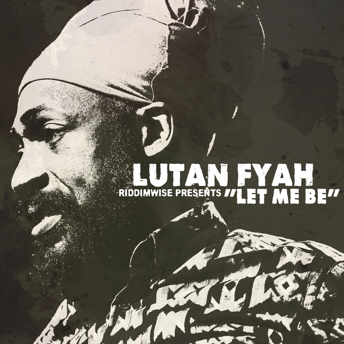 LUTAN FYAH - Let Me Be