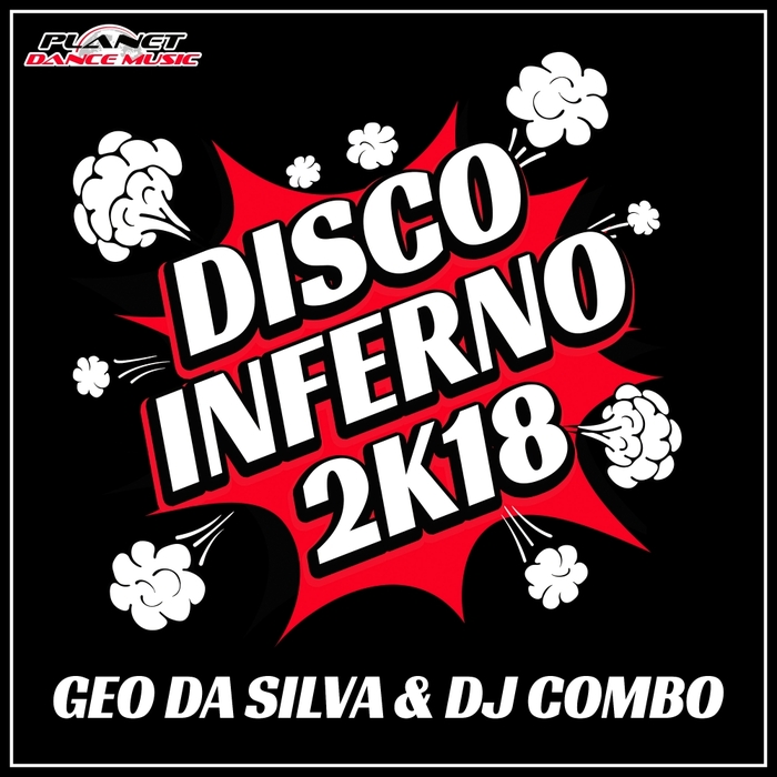 GEO DA SILVA & DJ COMBO - Disco Inferno 2K18