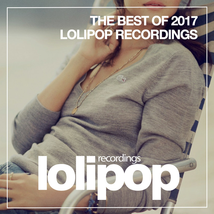 VARIOUS - The Best Of Lolipop Recordings 2017