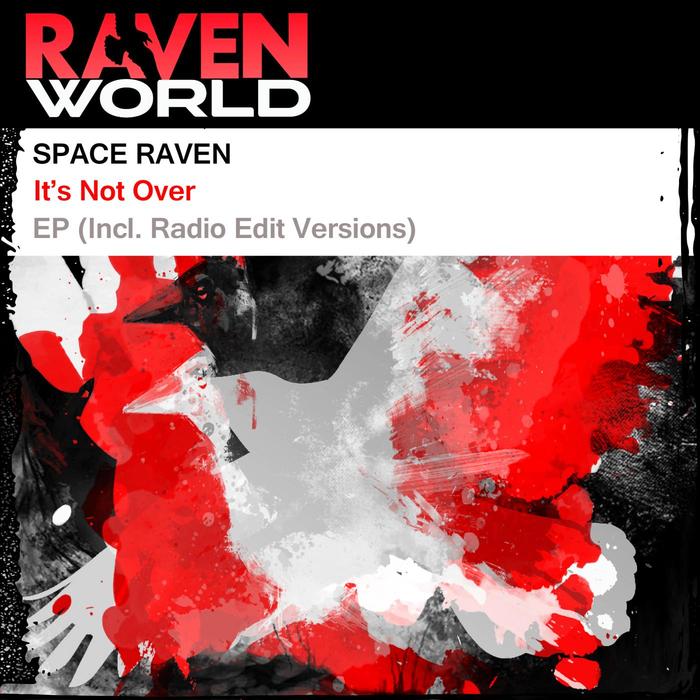 SPACE RAVEN - It's Not Over EP