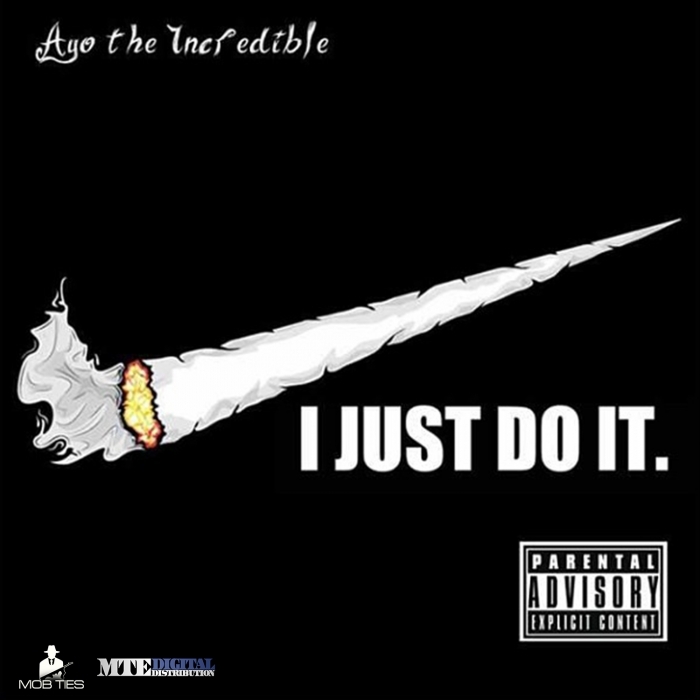 AYO THE INCREDIBLE - I Just Do It (Explicit)