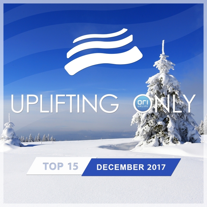 VARIOUS - Uplifting Only Top 15: December 2017