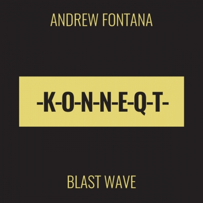 ANDREW FONTANA - Blast Wave