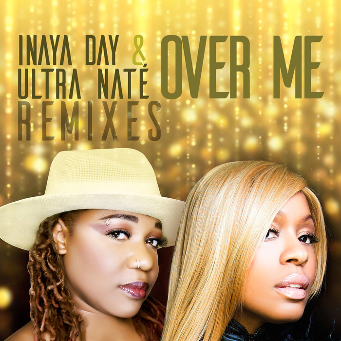 ULTRA NATE/INAYA DAY - Over Me (Remixes)