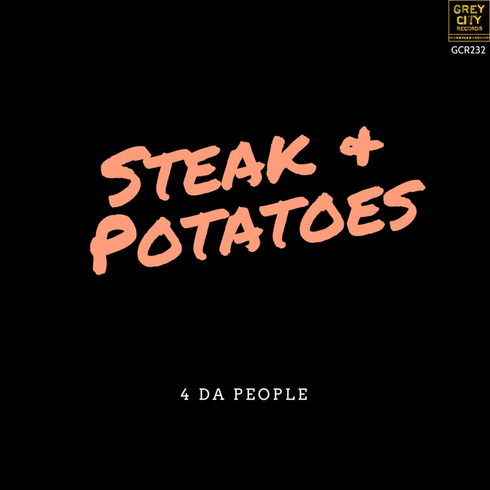 4 DA PEOPLE - Steak & Potatoes