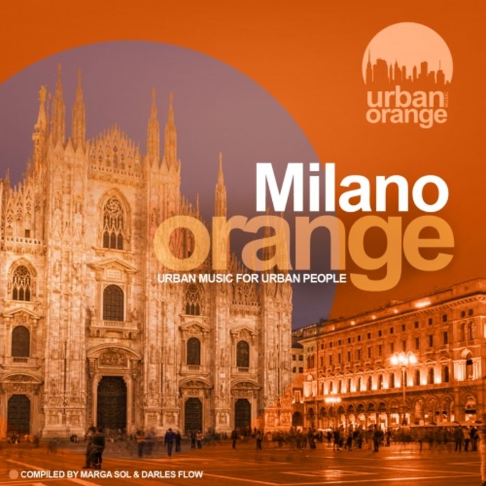 VARIOUS - Milano Orange (Urban Music For Urban People) (Compiled By Marga Sol & Darles Flow)