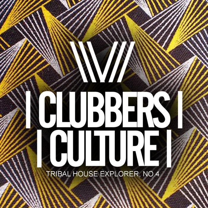 VARIOUS - Clubbers Culture: Tribal House Explorer No 4