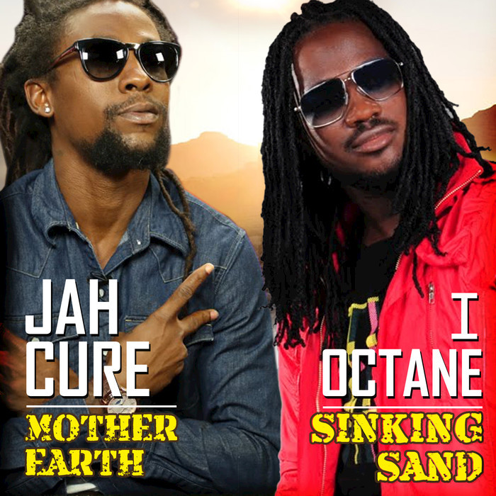 JAH CURE/I-OCTANE - Mother Earth/Sinking Sand