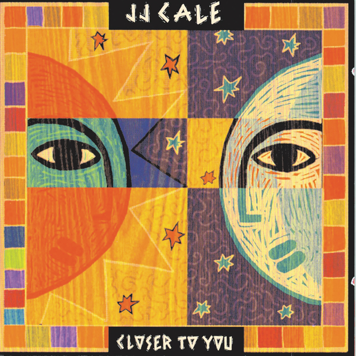JJ CALE - Closer To You