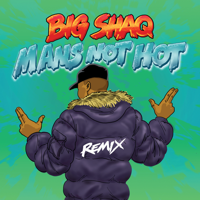 BIG SHAQ feat LETHAL BIZZLE/CHIP/KREPT & KONAN/JME - Man's Not Hot (Explicit MC Mix)