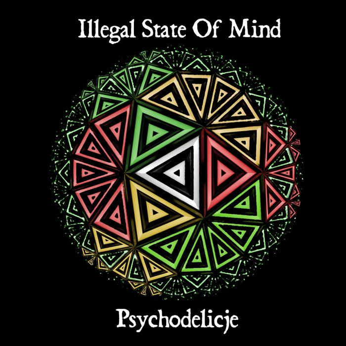 ILLEGAL STATE OF MIND - Psychodelicje