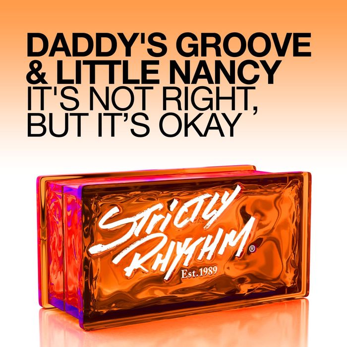 DADDY'S GROOVE/LITTLE NANCY - It's Not Right, But It's Okay (Remixes)