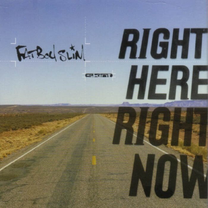 FATBOY SLIM - Right Here, Right Now