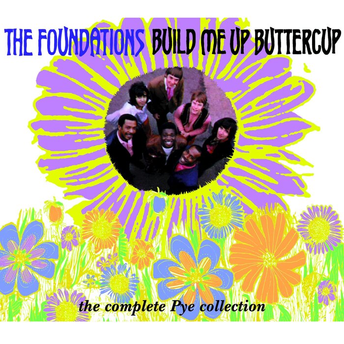 THE FOUNDATIONS - Build Me Up Buttercup (The Complete Pye Collection)