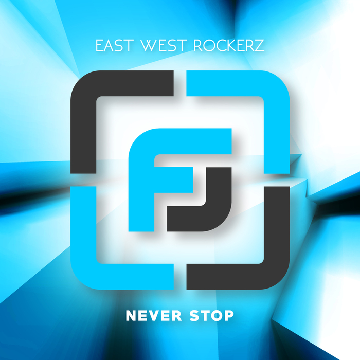 EAST WEST ROCKERZ - Never Stop