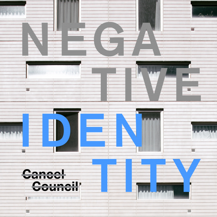 CANCEL COUNCIL - Negative Identity
