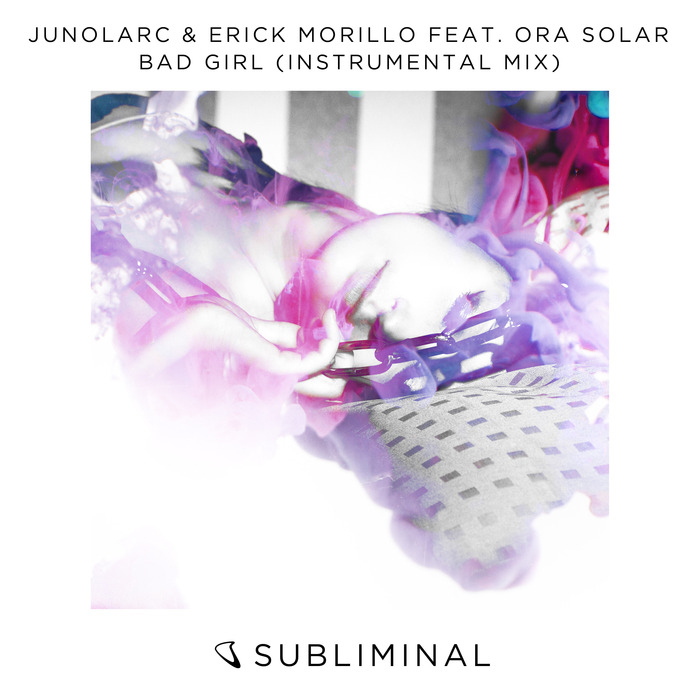 JUNOLARC/ERICK MORILLO feat ORA SOLAR - Bad Girl (Instrumental Mix)