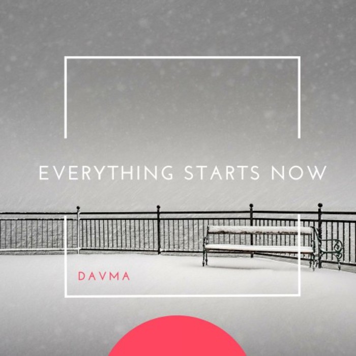 DAVMA - Everything Starts Now