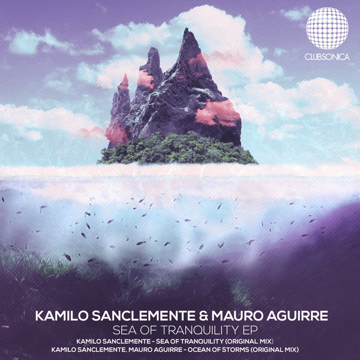 KAMILO SANCLEMENTE & MAURO AGUIRRE - Sea Of Tranquility EP