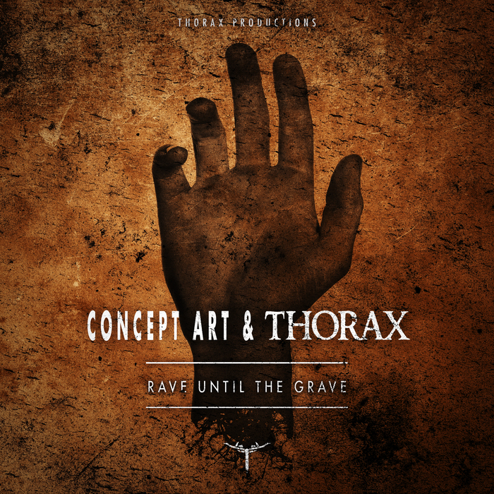 CONCEPT ART/THORAX - Rave Until The Grave