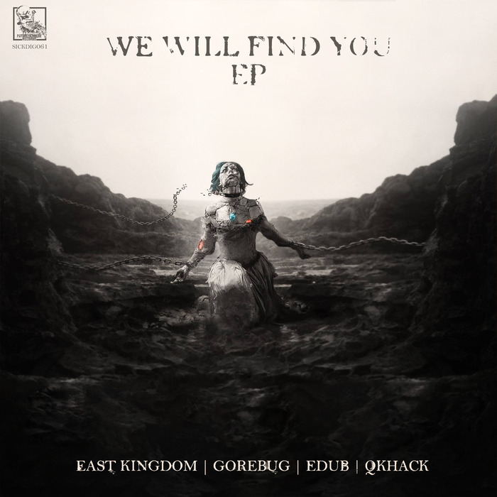 EAST KINGDOM & QKHACK - We Will Find You EP