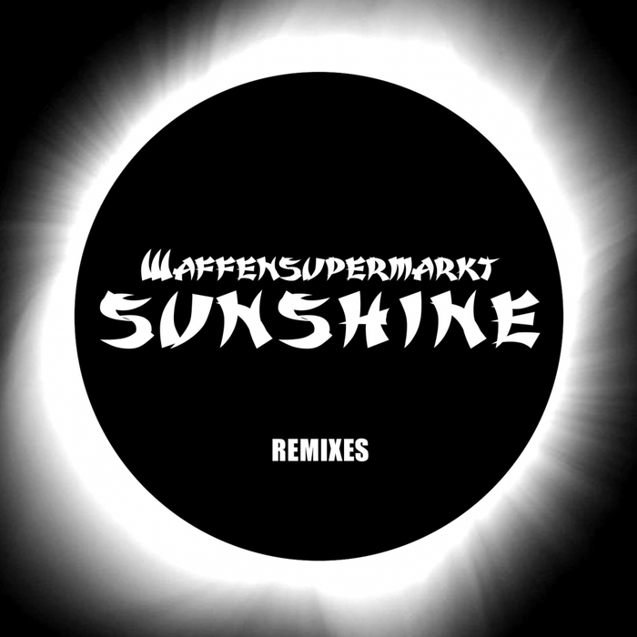 WAFFENSUPERMARKT - Sunshine (Remixes)