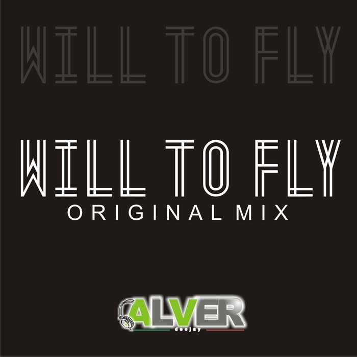 ALVER DEEJAY - Will To Fly (Original Mix)