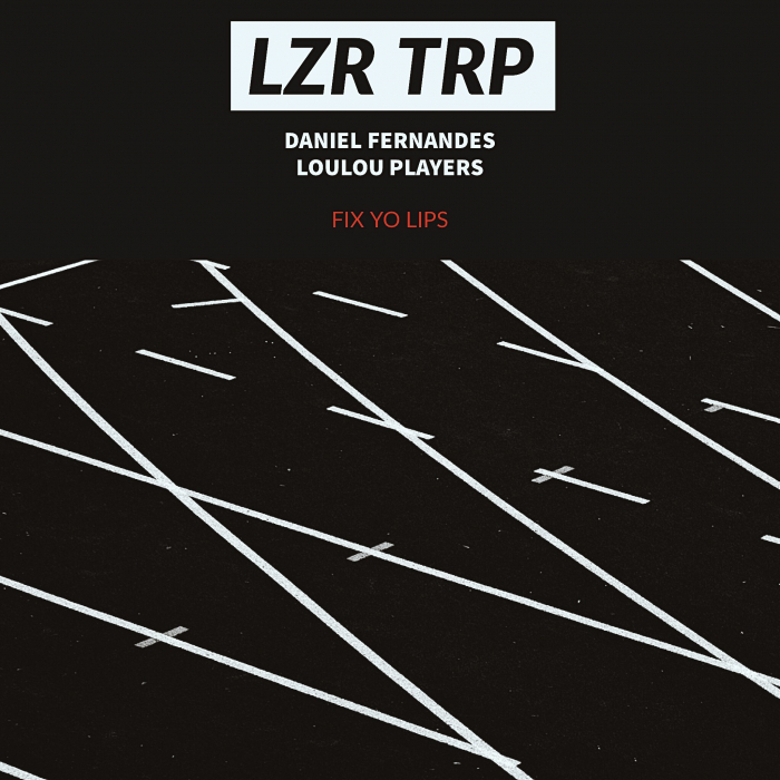 DANIEL FERNANDES/LOULOU PLAYERS - Fix Yo Lips