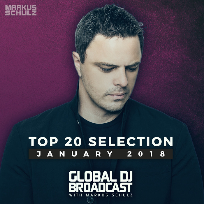 MARKUS SCHULZ/VARIOUS - Global DJ Broadcast - Top 20 January 2018