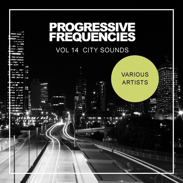 VARIOUS - Progressive Frequencies Vol 14: City Sounds