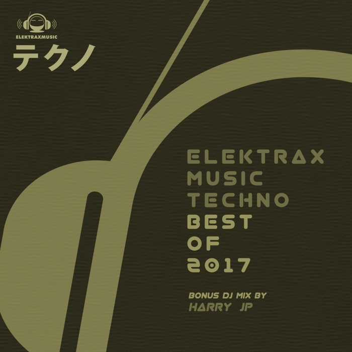 HARRY/VARIOUS - Elektrax Music Techno: Best Of 2017 (unmixed tracks)