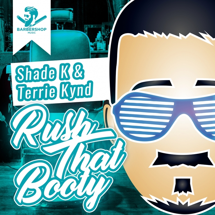 SHADE K/TERRIE KYND - Rush That Body