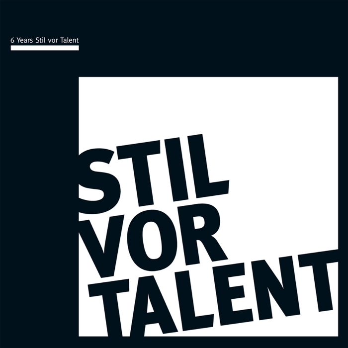 VARIOUS - Oliver Koletzki Presents 6 Years Stil Vor Talent - What We Do