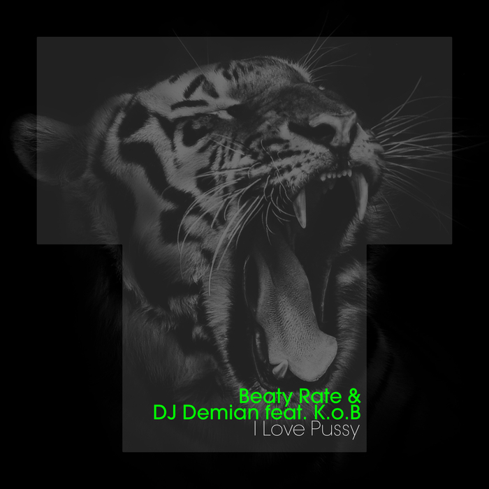 BEATY RATE/DJ DEMIAN/KOB - I Love Pussy