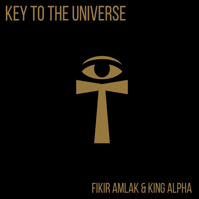 FIKIR AMLAK & KING ALPHA - Key To The Universe