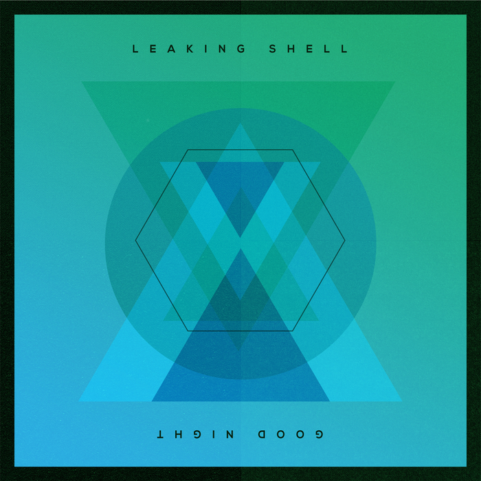 LEAKING SHELL - Good Night