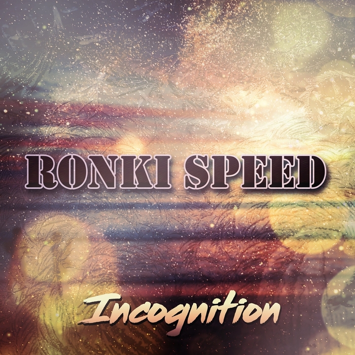 RONKI SPEED - Incognition