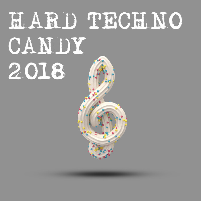 VARIOUS/DJ PILOT - Hard Techno Candy 2018