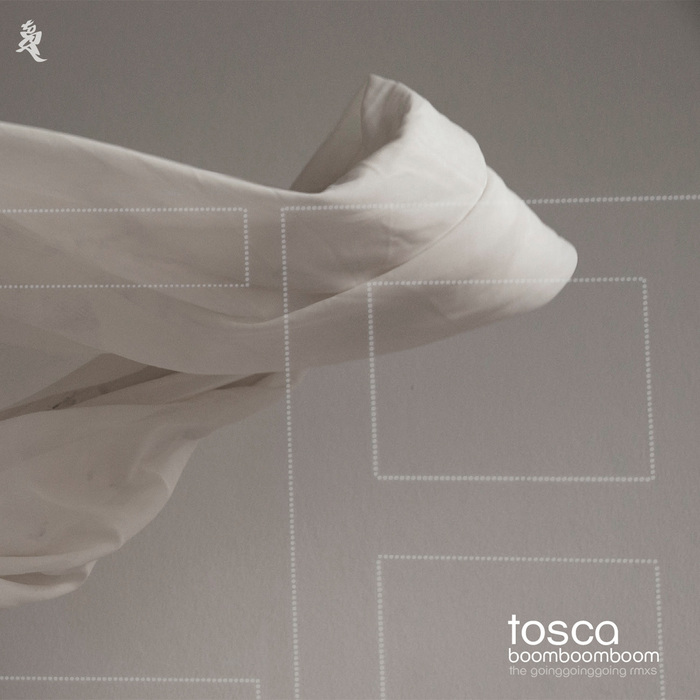 TOSCA - Boom Boom Boom (The Going Going Going Remixes)