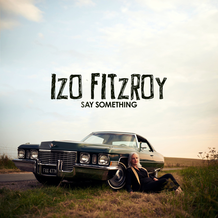IZO FITZROY - Say Something