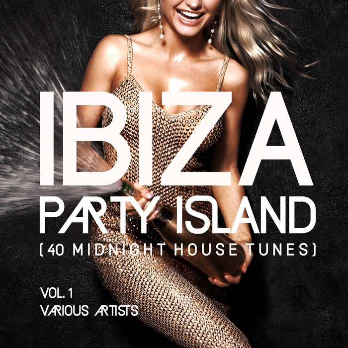 VARIOUS - Ibiza Party Island (40 Midnight House Tunes) Vol 1