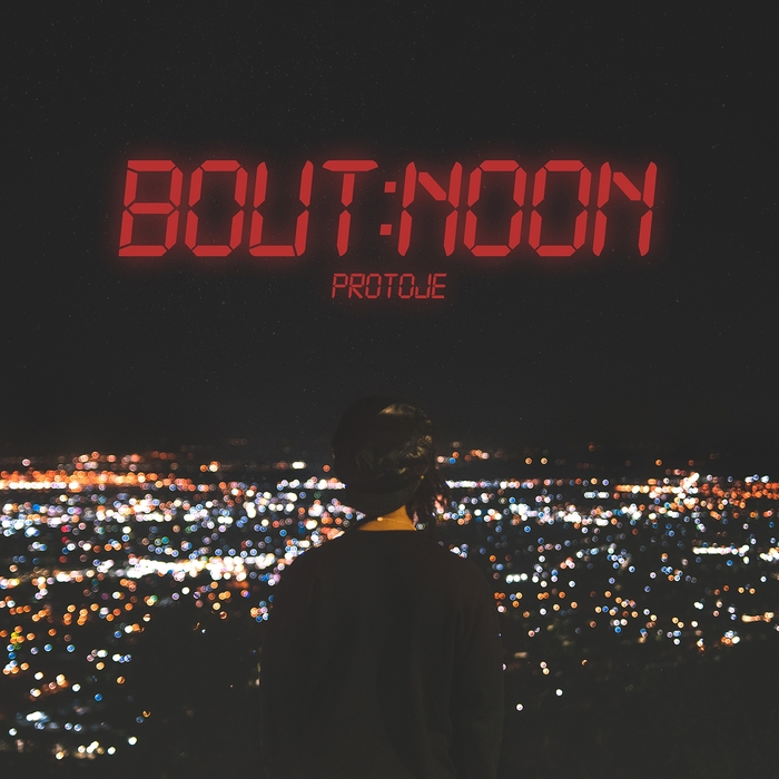 PROTOJE - Bout Noon