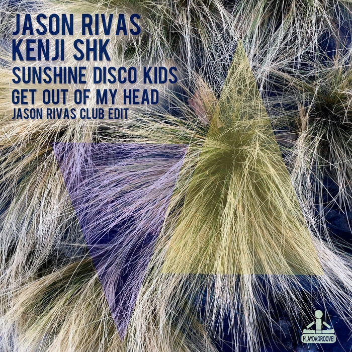 JASON RIVAS/KENJI SHK/SUNSHINE DISCO KIDS - Get Out Of My Head