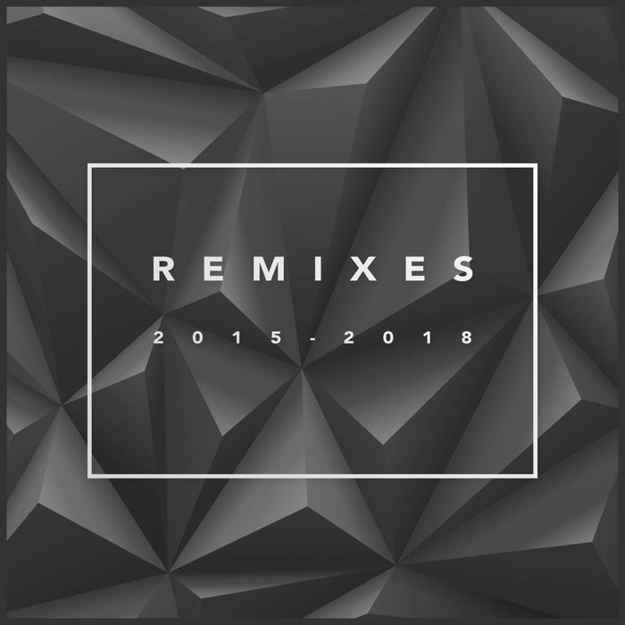 VARIOUS - Remixes 2015-2018