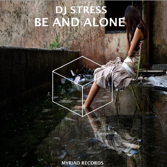 DJ STRESS - Be And Alone